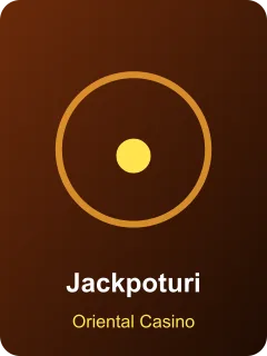 Oriental Casino – Jackpoturi Jackpoturi – slot din lobby Oriental Casino